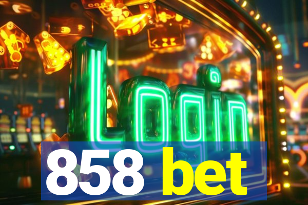 858 bet