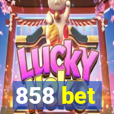 858 bet