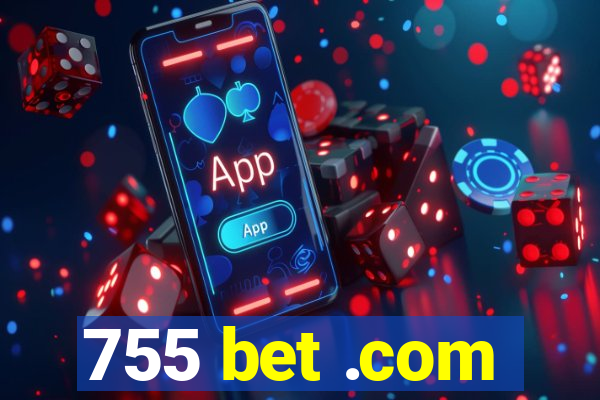 755 bet .com