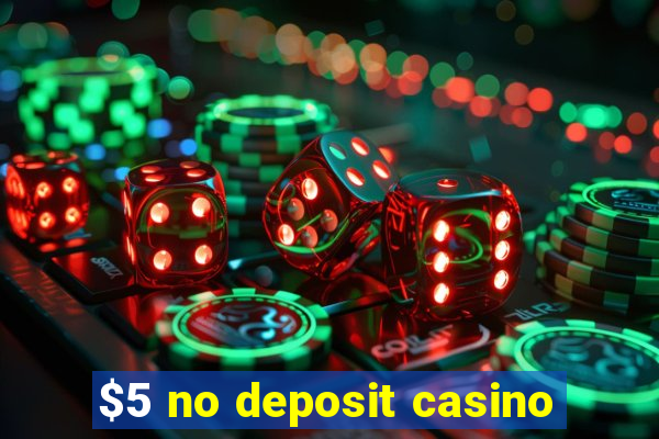 $5 no deposit casino