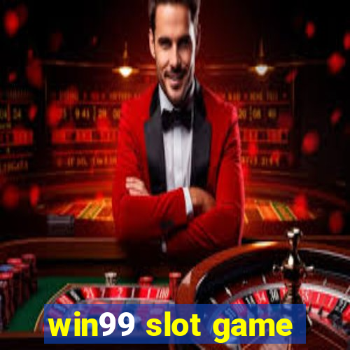 win99 slot game