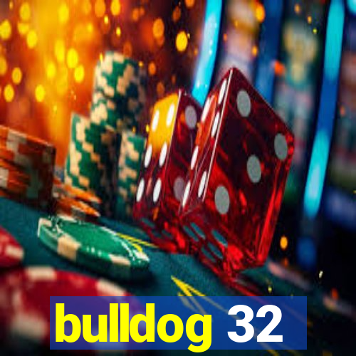 bulldog 32