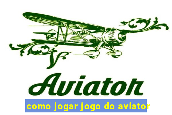 como jogar jogo do aviator