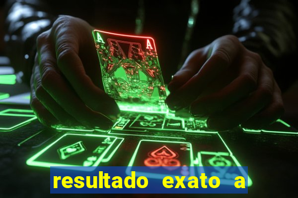 resultado exato a qualquer momento