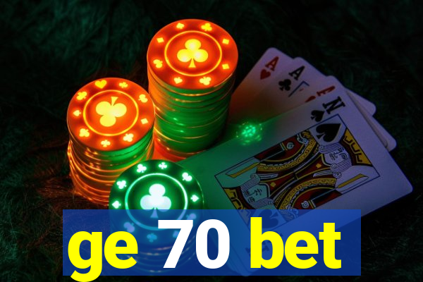 ge 70 bet