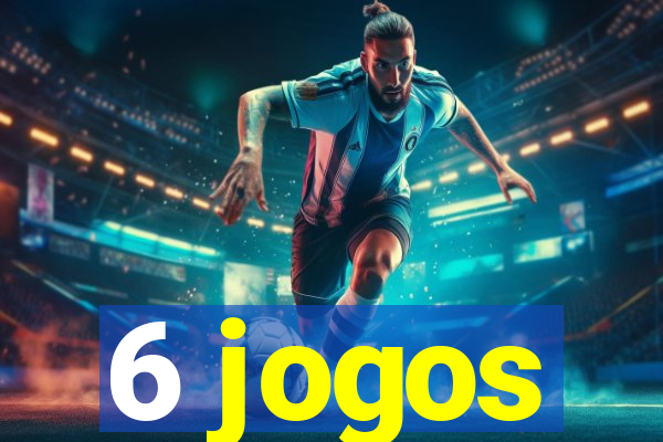 6 jogos