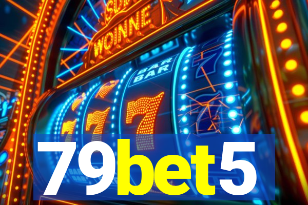 79bet5