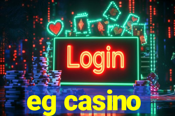 eg casino