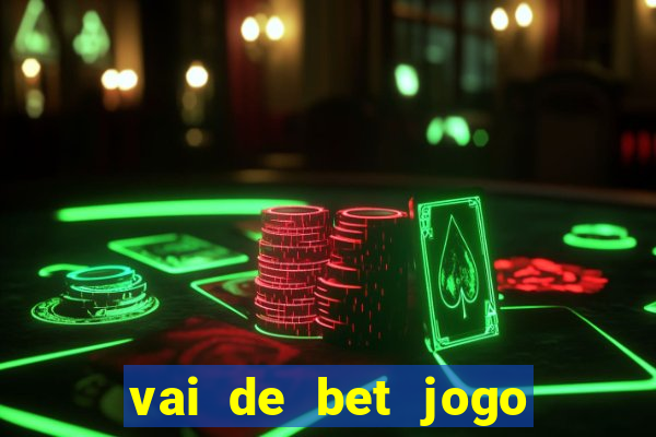 vai de bet jogo do tigre