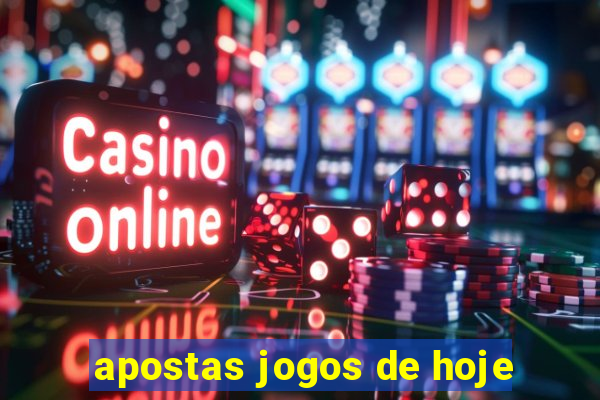 apostas jogos de hoje