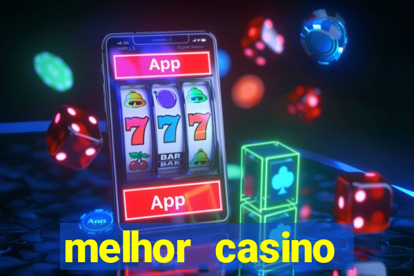 melhor casino online do mundo