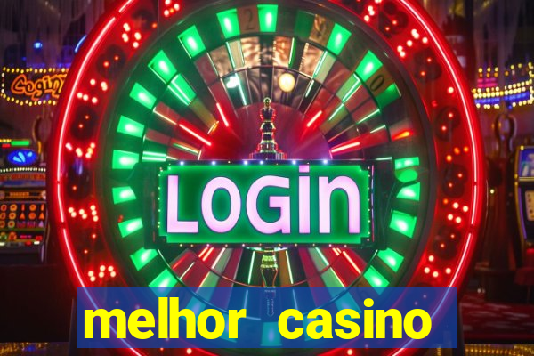 melhor casino online do mundo