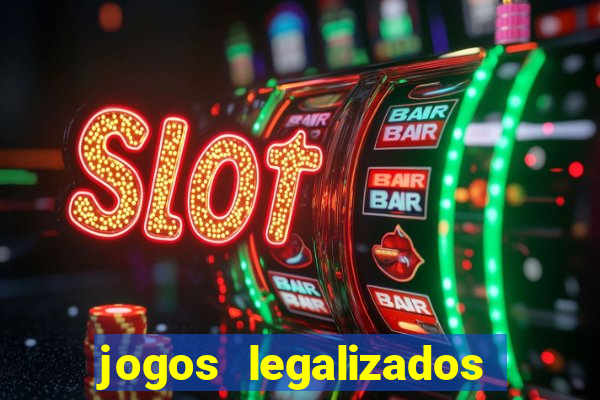 jogos legalizados no brasil