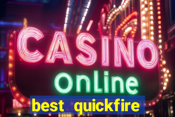 best quickfire online slot sites