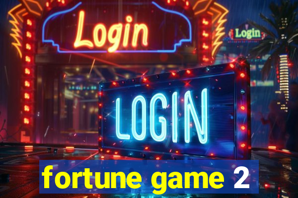 fortune game 2