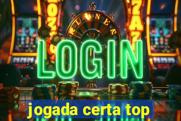 jogada certa top