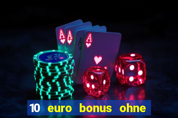 10 euro bonus ohne einzahlung online casino