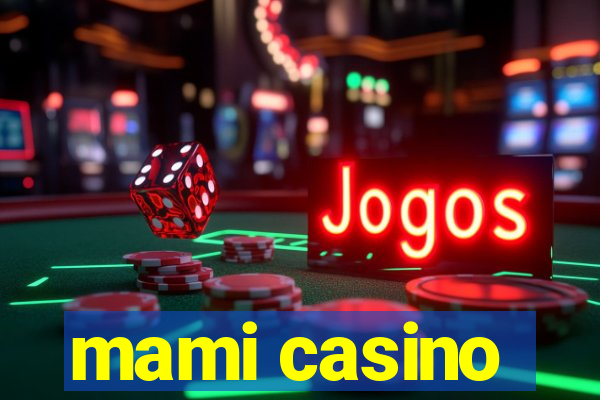 mami casino