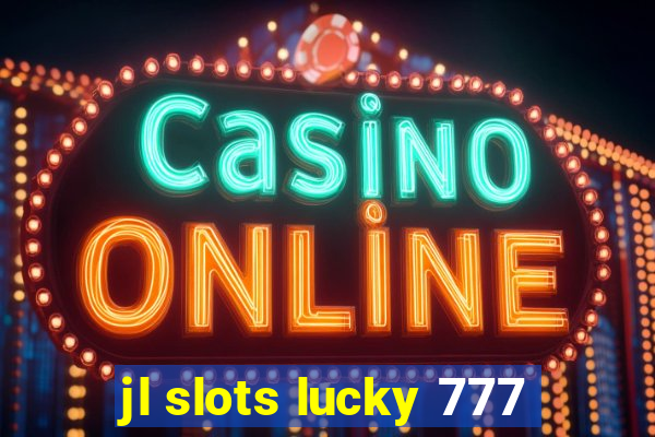 jl slots lucky 777