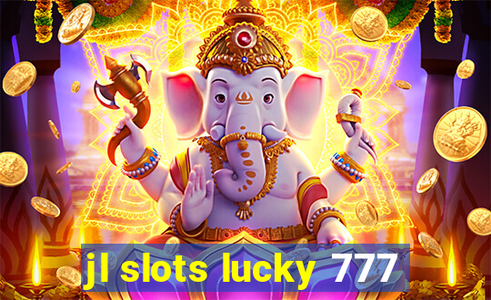 jl slots lucky 777