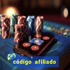 código afiliado estrela bet