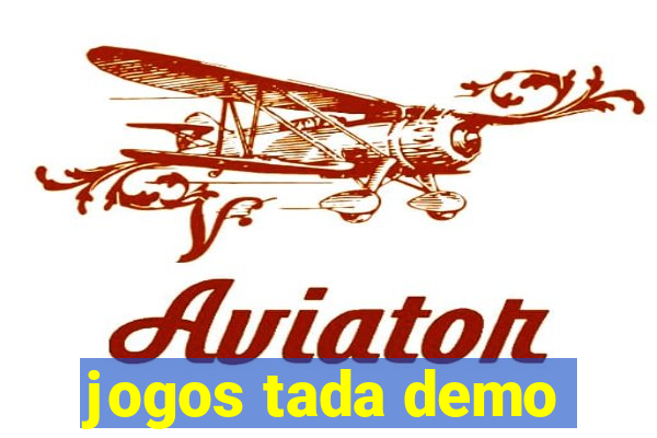 jogos tada demo