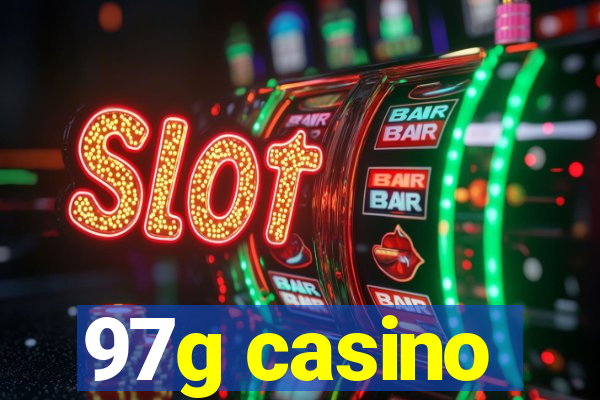 97g casino