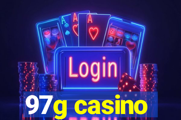 97g casino