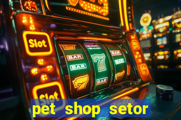 pet shop setor vila nova goiania