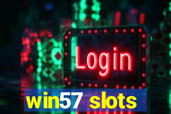 win57 slots