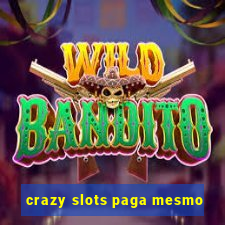 crazy slots paga mesmo