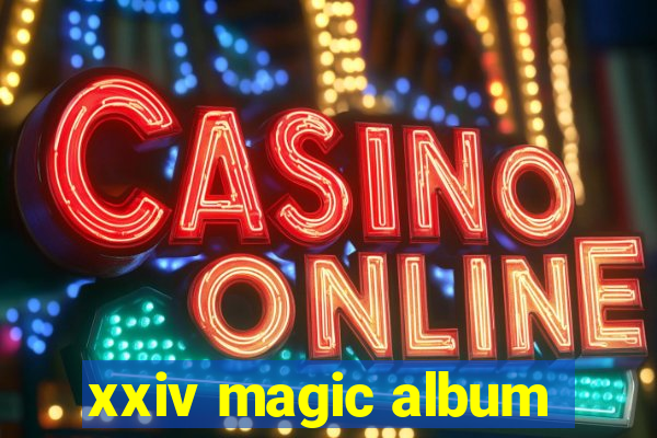 xxiv magic album