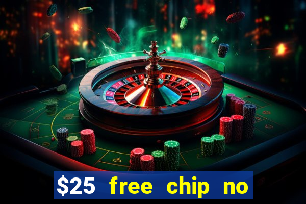 $25 free chip no deposit casino