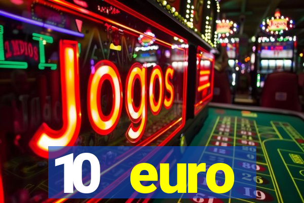 10 euro willkommensbonus casino