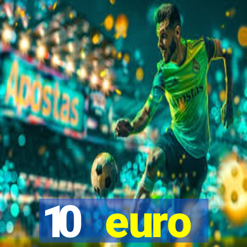 10 euro willkommensbonus casino