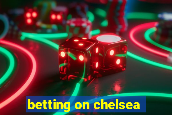 betting on chelsea