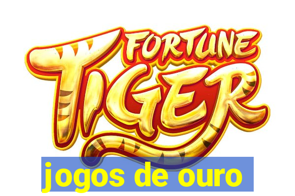 jogos de ouro