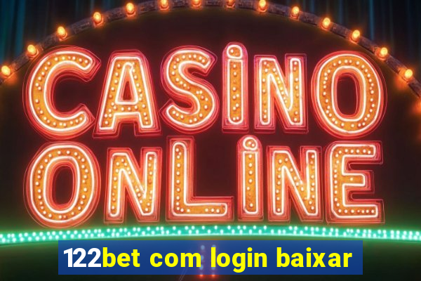 122bet com login baixar