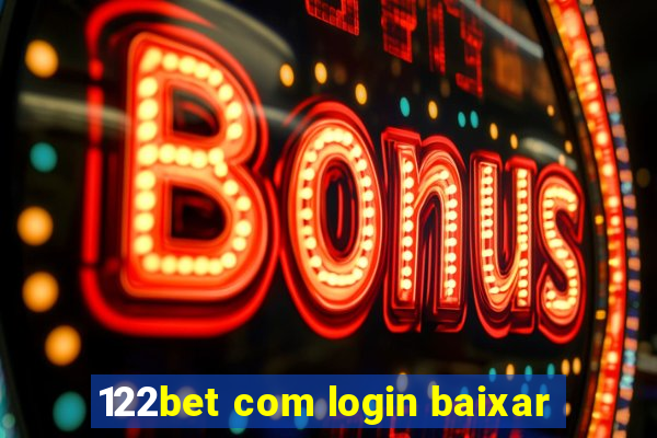 122bet com login baixar