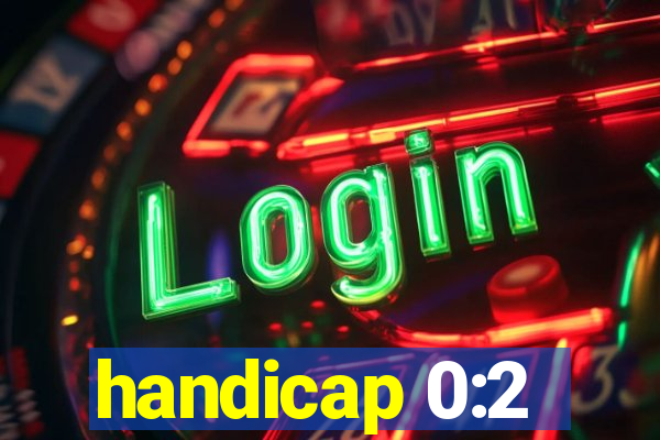 handicap 0:2