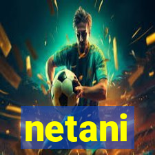 netani