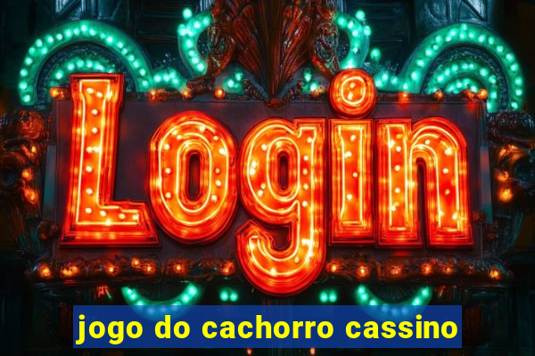 jogo do cachorro cassino