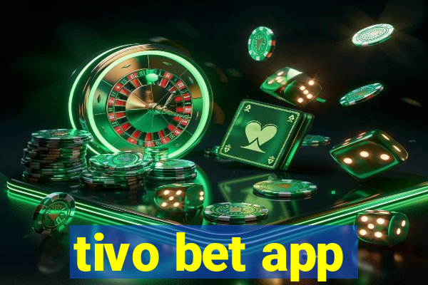 tivo bet app