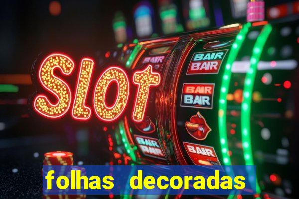 folhas decoradas para imprimir