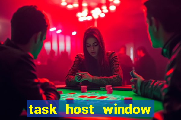 task host window what is it