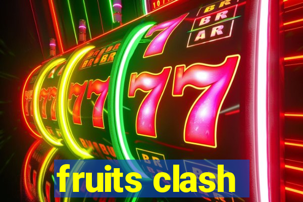 fruits clash