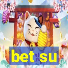 bet su