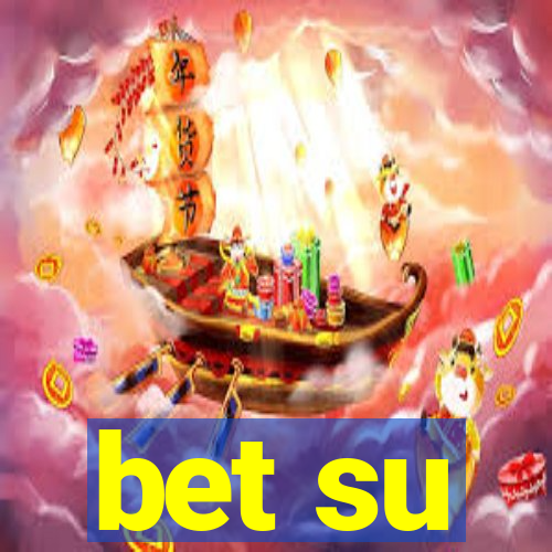 bet su