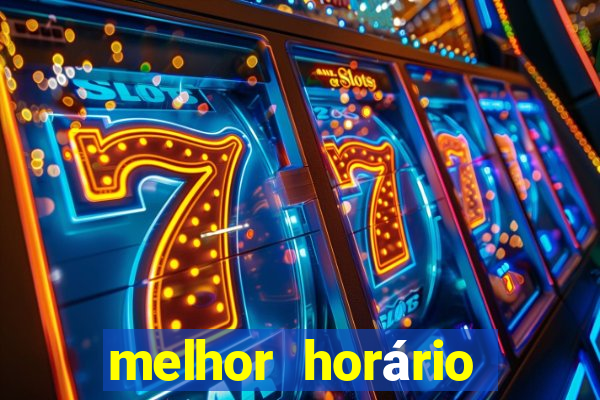 melhor horário para jogar fortune tiger de madrugada hoje