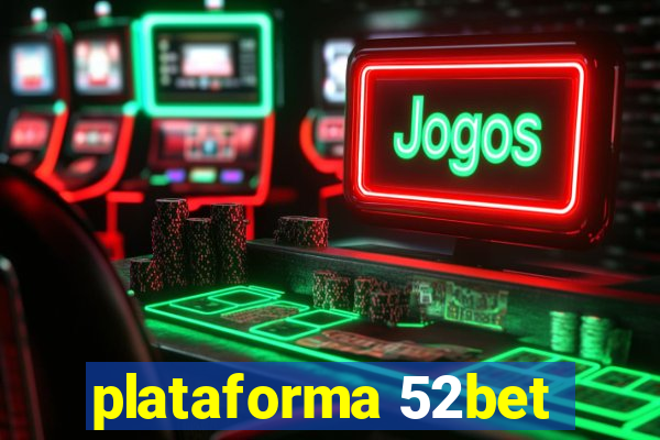 plataforma 52bet